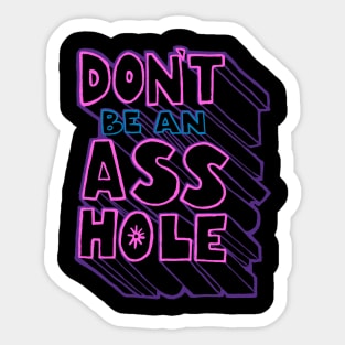 Don't Be an A-Hole Sticker